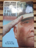 Peter Petre - General H. Norman Schwarzkopf. The Autobiography. It Doesn&#039;t Take A Hero