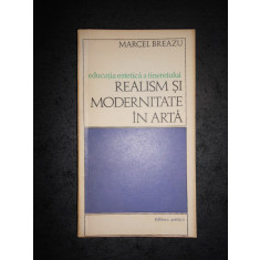 MARCEL BREAZU - REALISM SI MODERNITATE IN ARTA