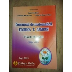 Concursul de matematica Florica T. Campan clasele IV-VIII - Ionel Nechifor, Luminita Merticariu