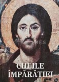 Cumpara ieftin Cheile Imparatiei, 2009, 304 pagini, brosata, crestinism. Stare foarte buna. Antichitati Hermes