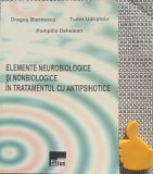 Elemente neurobiologice si nonbiologice in tratamentul cu antipsihotice Dragos Marinescu, Tudor Udristoiu, Pompilia Dehelean