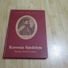 G. ETENYI NORA--KORONAS FEJEDELEM - CARTE DE ISTORIE IN LIMBA MAGHIARA