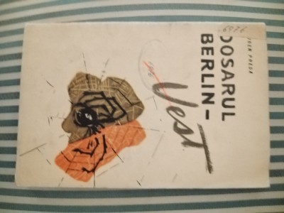 Eugen Preda Dosarul Berlin-Vest, ed. princeps, bogat ilustrata foto