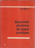 Cumpara ieftin Sigurante electrice de joasa tensiune - Ion Barbu