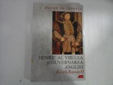 HENRIC AL VIII-LEA si GUVERNAREA ANGLIEI - Keith RANDELL