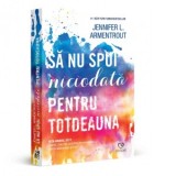 Sa nu spui niciodata pentru totdeauna - Jennifer L. Armentrout