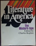 Cumpara ieftin LITERATURE IN AMERICA: THE MODERN AGE(ANTHOLOGY/ed.CHARLES KAPLAN/New York 1971)