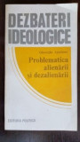 Dezbateri ideologice. Problematica alinierii si dezalinierii