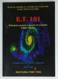 E.T. 101 , INDREPTAR PENTRU O SITUATIE DE URGENTA . EDITIA PAMANT , 2001