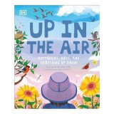 Carte pentru copii Up in the Air | Natura si Stiinta | Ilustrata de Sara Ugolotti | Varsta 7-9 ani