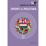 K&eacute;rd&eacute;sek &eacute;s v&aacute;laszok - Sport &eacute;s politika - Tak&aacute;cs R&oacute;bert