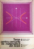 TEME PENTRU CERCURILE DE MATEMATICA DIN LICEE-GH RIZESCU EUGENIA RIZESCU-209714