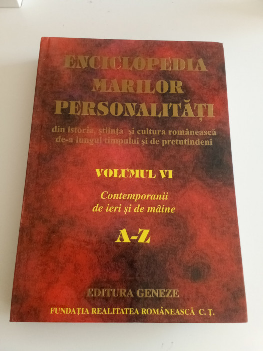 ENCICLOPEDIA MARILOR PERSONALITĂȚI-VOL.l-Contemporanii de ieri și de m&acirc;ine - A-Z