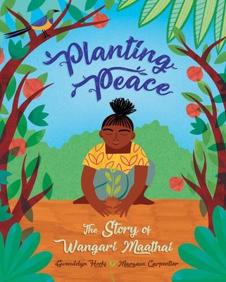 Planting Peace: The Story of Wangari Maathai foto