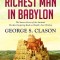 The Richest Man In Babylon: The Key to All you Desire and Everything you Wish to Accomplish: The Key to All you Desire and Everything you Wish to