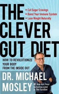 The Clever Gut Diet: How to Revolutionize Your Body from the Inside Out foto