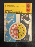 Chimia ȋn slujba omului - Maria Rabega, Constantin Rabega - 1977