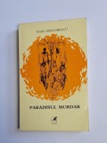 Paradisul Murdar - Ioan Grigorescu, Editura Cartea Rom&acirc;nească, 1974, Roman Rom&acirc;nesc, Limba Rom&acirc;nă, Coperta Brosata