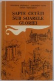 SAPTE CETATI SUB SOARELE GORIEI de GHEORGHE SASARMAN...SANDA VOICULESCU , 1978