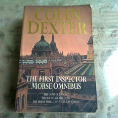 THE FIRST INSPECTOR MORSE OMNIBUS - COLIN DEXTER (CARTE IN LIMBA EBGLEZA)