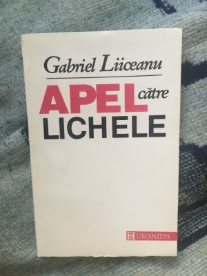 w2 Apel catre lichele &amp;ndash; Gabriel Liiceanu foto