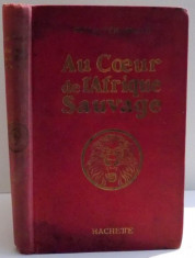 AU COEUR DE L &amp;#039; AFRIQUE SAUVAGE par GUY DE TERAMOND , 1923 foto