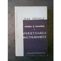 JEAN FREVILLE - MIZERIA SI NUMARUL. SPERIETOAREA MALTHUSIANISTA