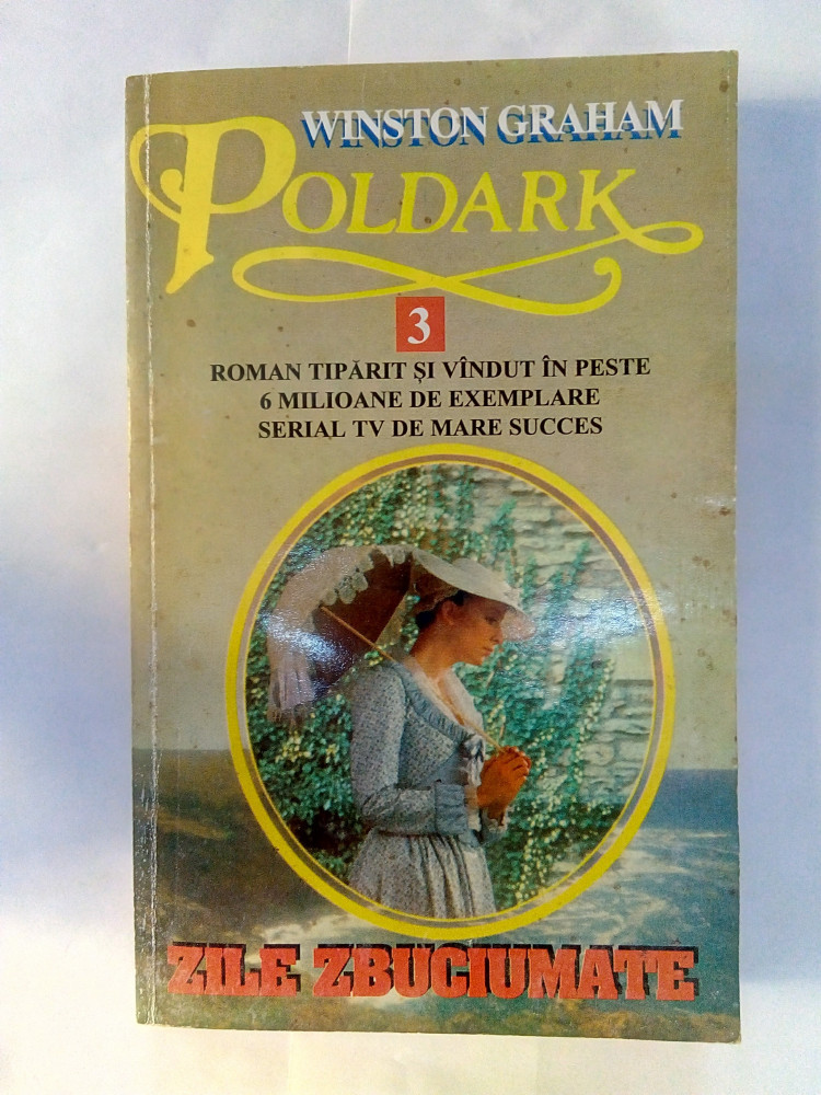 Poldark , zile zbuciumate - WINSTON GRAHAN , volumul 3 | Okazii.ro