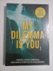 MY DILEMMA IS YOU - CRISTINA CHIPERI