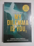 MY DILEMMA IS YOU - CRISTINA CHIPERI