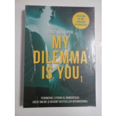 MY DILEMMA IS YOU - CRISTINA CHIPERI