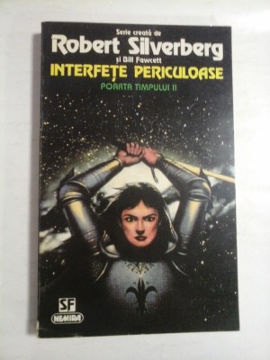 INTERFETE PERICULOASE - ROBERT SILVERBERG si BILL FAWCETT foto