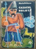 Cazacul Holota - Maria Prihara/ ilustratii I. Panaitescu