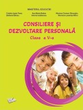 Consiliere și dezvoltare personală. Manual pentru clasa a V-a - Paperback brosat - Ana-Maria Badea, Cristina Ipate-Toma, Ștefania Bălcău, Mariana Carm, Clasa 5