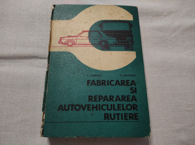 Fabricarea si repararea autovehiculelor rutiere - 1982 foto