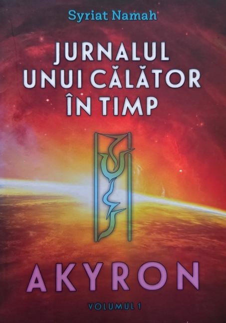 Jurnalul unui calator in timp. Akyron, vol. 1 - Syriat Namah