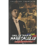 Omul de taina al maresalului Vol. 1 - Cristian Troncota