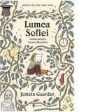 Lumea Sofiei (editie noua) - Jostein Gaarder, Ana Mihailescu Vintila