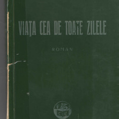 Viata cea de toate zilele Stefana Velisar Teodoreanu Ed. Cartea Romaneasca 1940