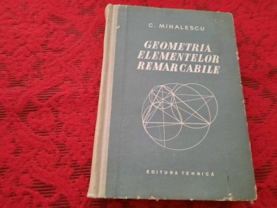 C.Mihailescu GEOMETRIA ELEMENTELOR REMARCABILE RF17/2 foto