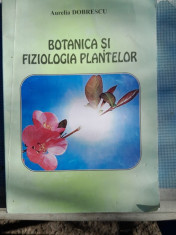 BOTANICA SI FIZIOLOGIA PLANTELOR - AURELIA DOBRESCU foto