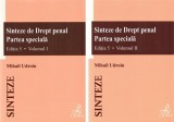 Sinteze de Drept penal. Partea speciala Vol.1 + Vol.2 Ed.5 (resigilat) - Editura Altele