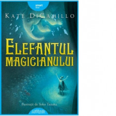 Elefantul magicianului - Kate DiCamillo