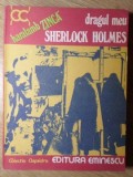 Dragul Meu Sherlock Holmes - Haralamb Zinca, 1977, Eminescu, Clepsidra, Carte Politista, Romana, Paperback
