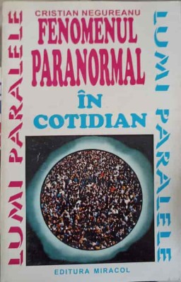 FENOMENUL PARANORMAL IN COTIDIAN-CRISTIAN NEGUREANU-268952 foto