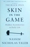 Nassim Nicholas Taleb - Skin in the Game. Hidden Asymmetries in Daily Life