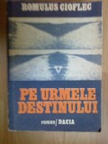 N8 Pe Urmele Destinului - Romulus Cioflec