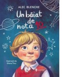 Un baiat de nota 10 - Eric Puybaret, Alec Blenche