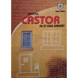 Ghidul Castor - Fa-ti casa singur (Editia: 2006)
