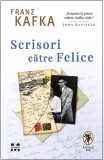 Scrisori catre Felice - Franz Kafka